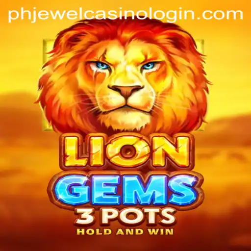 Discover the Excitement of LionGems3pots at Phjewel Casino